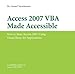 Access 2007 VBA Made Accessible (Visual Training series)