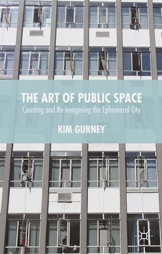 The Art of Public Space: Curating and Re-imagining the Ephemeral City