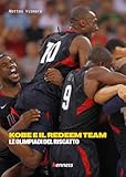Kobe E Il Redeem Team. Le Olimpiadi Del Riscatto - 2
