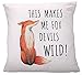 vanVerden Poduszka z sentencją - This makes me fox devils wild! - lis - poduszka 40x40 cm poduszka do przytulania poduszka dekoracyjna poduszka pod głowę, kolor: biały (Soft-Touch), wersja: poszewka na poduszkę z wypełnieniem