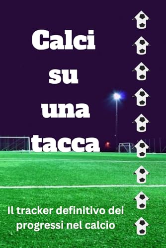 Calci su una tacca: Il tracker definitivo dei progressi nel calcio