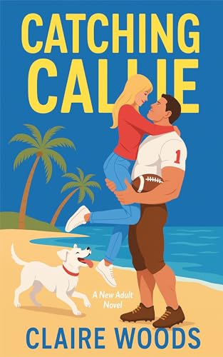 CATCHING CALLIE: A New Adult Cosy-Spicy Sports Romance