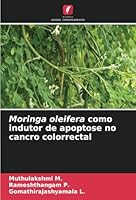 Moringa oleifera como indutor de apoptose no cancro colorrectal 6208702372 Book Cover