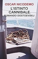 L'Istinto Cannibale: Fumando Dostoevskij 886949280X Book Cover