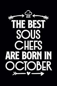 Paperback The Best Sous Chefs Are Born in October: Funny Chef Notebook Journal Gift for Writing Diary, Perfect Cooking Lovers Gift for Women men, Cool Blank Lined Journal For Birthday Book