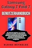  Samsung Galaxy Z Fold 7 Benutzerhandbuch: Der ultimative Begleiter, um versteckte Funktionen zu meistern, die Akkulaufzeit zu optimieren, professionelle ... zu ermöglichen. (German Edition)