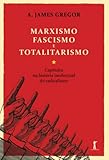 Marxismo, fascismo e totalitarismo: Capítulos na história intelectual do radicalismo.