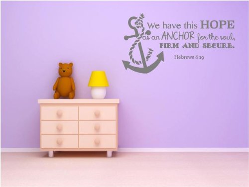 Large Bible Vinyl Wall Decal | Hebrew 6:19 | "We Have This Hope As An Anchor For The Soul, Firm And Secure." [Ck93] 40"X20" #TOP24