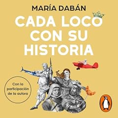 Cada loco con su Historia Audiolibro Por Mar&iacute;a Dab&aacute;n arte de portada