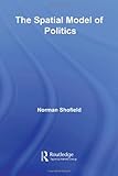 The Spatial Model of Politics (Routledge Frontiers of Political Economy)