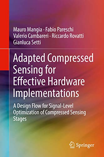 Adapted Compressed Sensing for Effective Hardware Implementations: A Design Flow for Signal-level Optimization of Compressed Sensing Stages view 2
