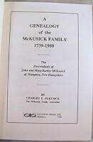 A genealogy of the McKusick family, 1739-1989: The descendants of John and Mary Barker McKusick of Hampton, New Hampshire B0006ES7HI Book Cover