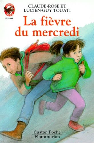 Fievre du mercredi (La): - HUMOUR, DES 8/9 ANS Touati Claude-Rose et Lucien-Guy