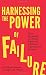 Harnessing the Power of Failure: Using Storytelling and Systems Engineering to Enhance Organizational Learning