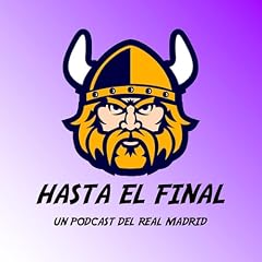 Hasta el final | Un podcast del Real Madrid Podcast Por Hasta el final podcast arte de portada
