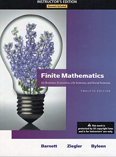 Finite Mathematics for Business, Economics, Life Sciences, and Social Sciences 12th Edition Instructor's Edition Answers Included ISBN 0321645480 for ISBN 0321614011