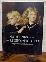 Paintings from the Reign of Victoria: The Royal Holloway Collection, London 0883971518 Book Cover