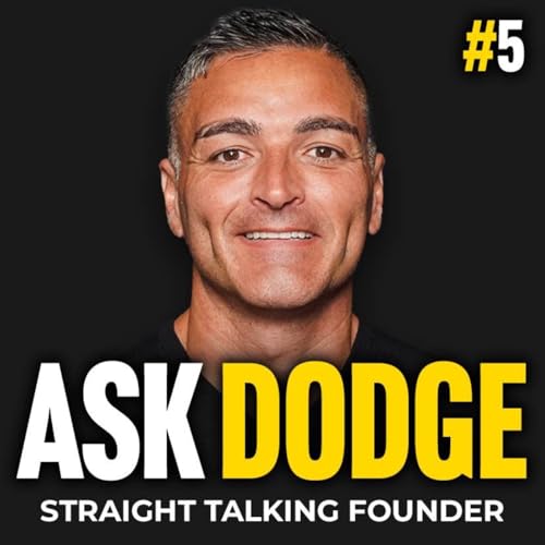 Ask Dodge #5: Why Your Reputation is Everything & The Power of Community