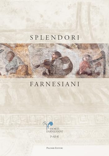 Splendori Farnesiani. Il Ninfeo Della Pioggia Ritrovato