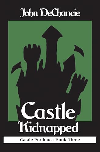 Castle Kidnapped (Castle Perilous Book 3)