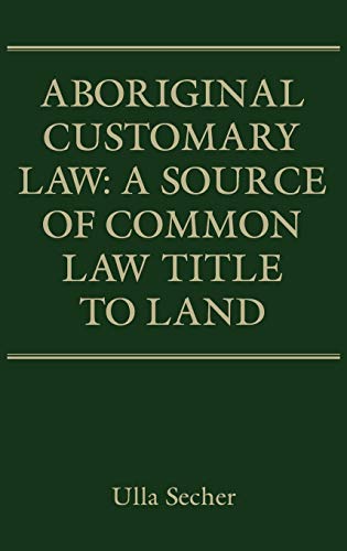 Aboriginal Customary Law: A Source of Common Law Title to L