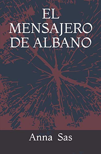 EL MENSAJERO DE ALBANO (Spanish Edition)