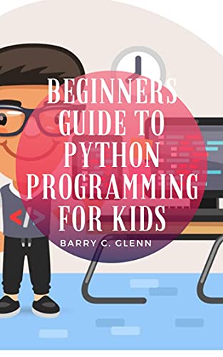 Beginners Guide To Python Programming For Kids Front Cover