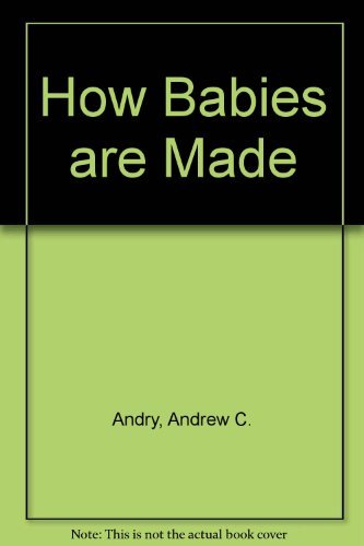 How Babies Are Made 0809408414 Book Cover