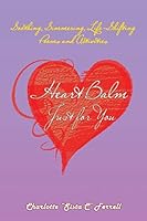 Heart Balm Just for You: Soothing, Simmering, Life-Shifting Poems and Activities 152465843X Book Cover