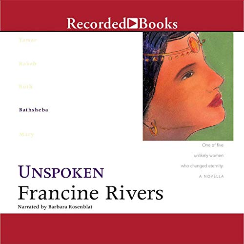 Unspoken: Bathsheba (The Lineage of Grace Serie... 1664413383 Book Cover