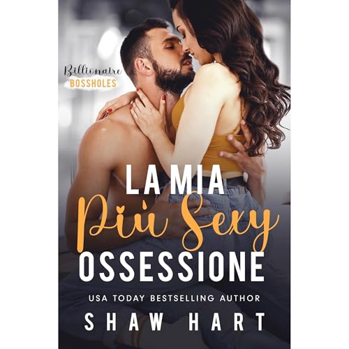 La Mia Pi&ugrave; Sexy Ossessione Audiobook By Shaw Hart cover art