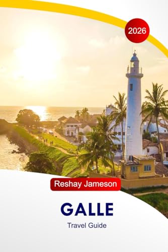 Galle Travel Guide 2026: Sri Lanka's Historic Fort Itineraries, Beaches, Food Spots, Resorts, Cultural Highlights, and Essential Travel Tips