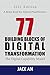 77 BUILDING BLOCKS OF DIGITAL TRANSFORMATION: THE DIGITAL CAPABILITY MODEL