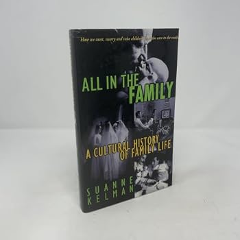 Hardcover All in the family: A cultural history of family life Book