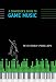 A Composer's Guide to Game Music (The MIT Press)