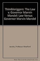 Thimbleriggers: The Law v. Governor Marvin Mandel 0801831709 Book Cover