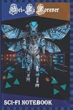 Sci Fi Forever Unique NoteBook With Science Fiction and Robotic Artwork