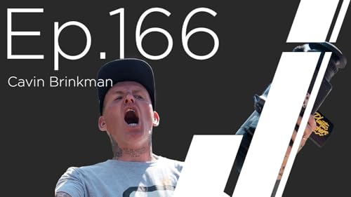 Ep. 166 with Cavin Brinkman