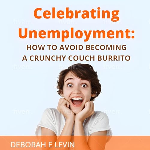 Celebrating Unemployment by Deborah Levin episode artwork