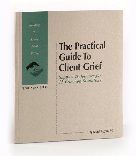 The Practical Guide to Client Grief: Support Te... 0941451607 Book Cover