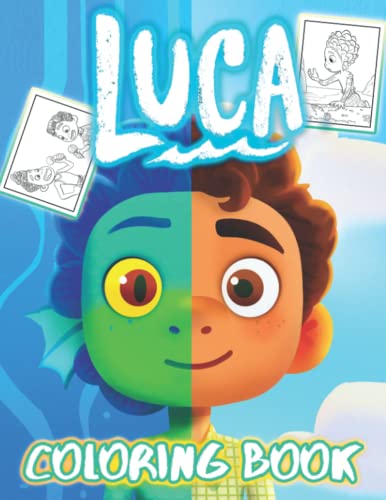 Luca Coloring Book: Relax And Enjoy With +100 New Luca Coloring Pages | Perfect Gift Birthday or Holidays for Children
