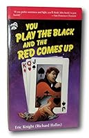 Rare -Richard Hallas/Eric Knight YOU PLAY THE BLACK AND THE RED COMES UP First thus PB B08TRB4X1T Book Cover