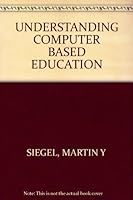 Understanding Computer Based Education 0394334744 Book Cover