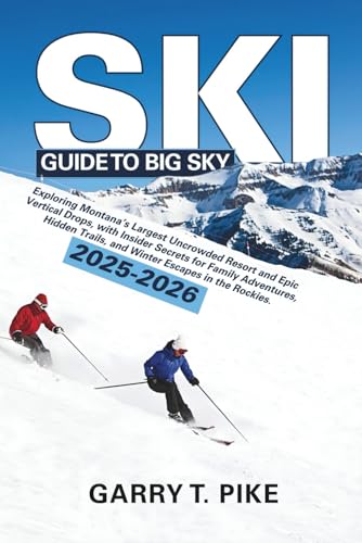 SKI GUIDE TO Big Sky 2025-2026