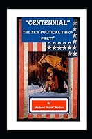 Centennial Our New Political Third Party B08DC9ZW24 Book Cover