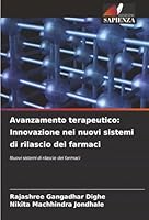 Avanzamento terapeutico: Innovazione nei nuovi sistemi di rilascio dei farmaci (Italian Edition) 6208712661 Book Cover