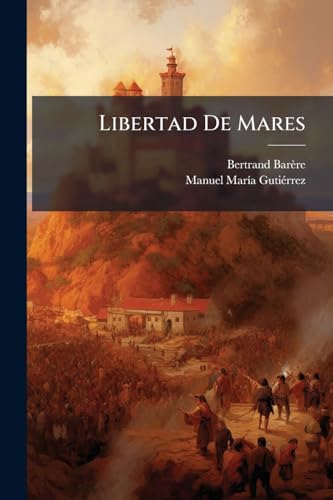 Libertad De Mares: [Texto Pte. 5-8 (Spanish Edition)