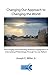 Changing Our Approach to Changing the World: Encouraging and Enhancing American Engagement in International Philanthropy Through Tax Law Reform