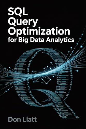 SQL QUERY OPTIMIZATION for Big Data Analytics (English Edition)