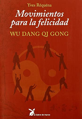 Movimientos para la felicidad: Wu Dang Qi Gong